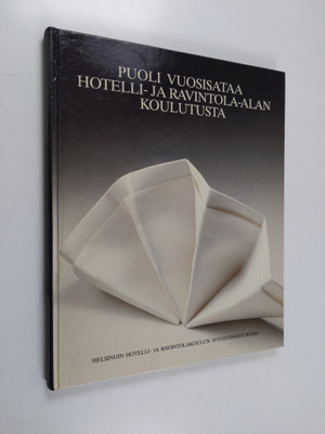 Ritva Mustakallio : Puoli vuosisataa hotelli- ja ravintol...