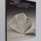 Ritva Mustakallio : Puoli vuosisataa hotelli- ja ravintol... - pikkukuva 1