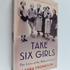 Laura Thompson : Take Six Girls - The Lives of the Mitfor... - pikkukuva 1
