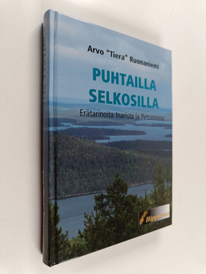 Arvo Ruonaniemi : Puhtailla selkosilla : erätarinoita Ina...