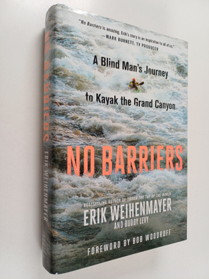 Erik Weihenmayer : No barriers : a blind man's journey to...