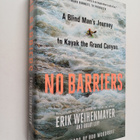 Erik Weihenmayer : No barriers : a blind man's journey to... - pikkukuva 1