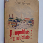 Unto Kanerva : Pumpulilaisia ja pruukilaisia : tehdastyöv... - pikkukuva 1