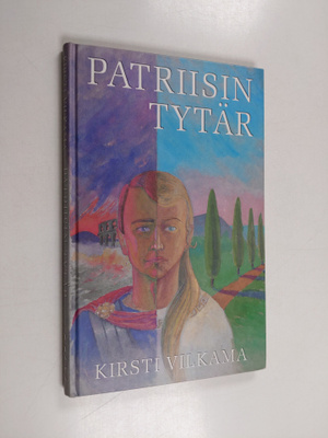Kirsti Vilkama : Patriisin tytär