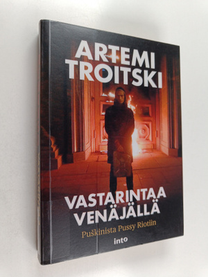 Artemi Troitski : Vastarintaa Venäjällä : Puskinista Puss...