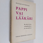 Niilo Syvänne : Pappi vai lääkäri : keskustelua sielunhoi... - pikkukuva 1