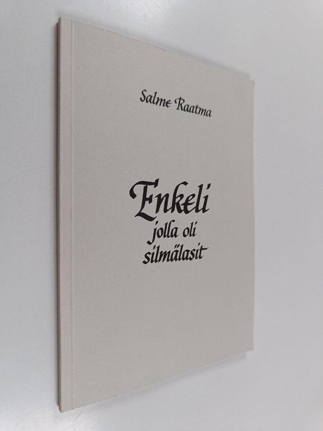 Salme Raatma : Enkeli jolla oli silmälasit : lastuja (sig...
