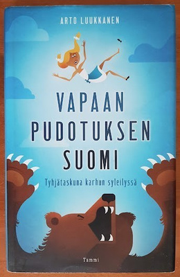 Arto Luukkanen: Vapaan pudotuksen Suomi (signeerattu)