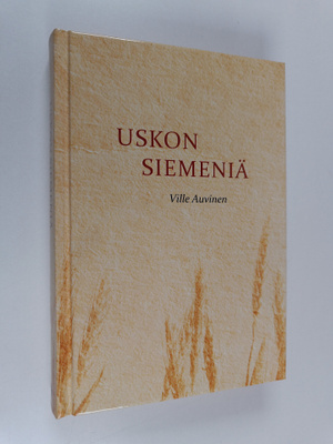 Ville Auvinen : Uskon siemeniä