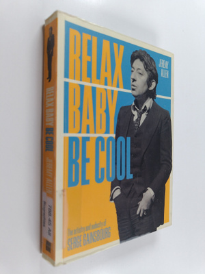 Jeremy Allen : Relax baby be cool : the artistry and auda...