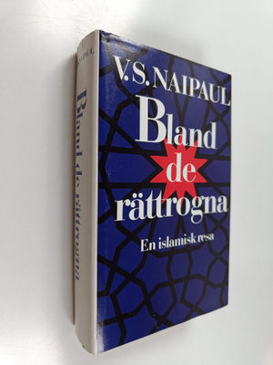 Vidiadhar Surajprasad Naipaul : Bland de rättrogna : en i...