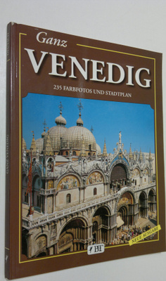 Vittorio Serra : Ganz Venedig : 235 Farbfotos und Stadtplan