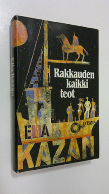 Elia Kazan : Rakkauden kaikki teot