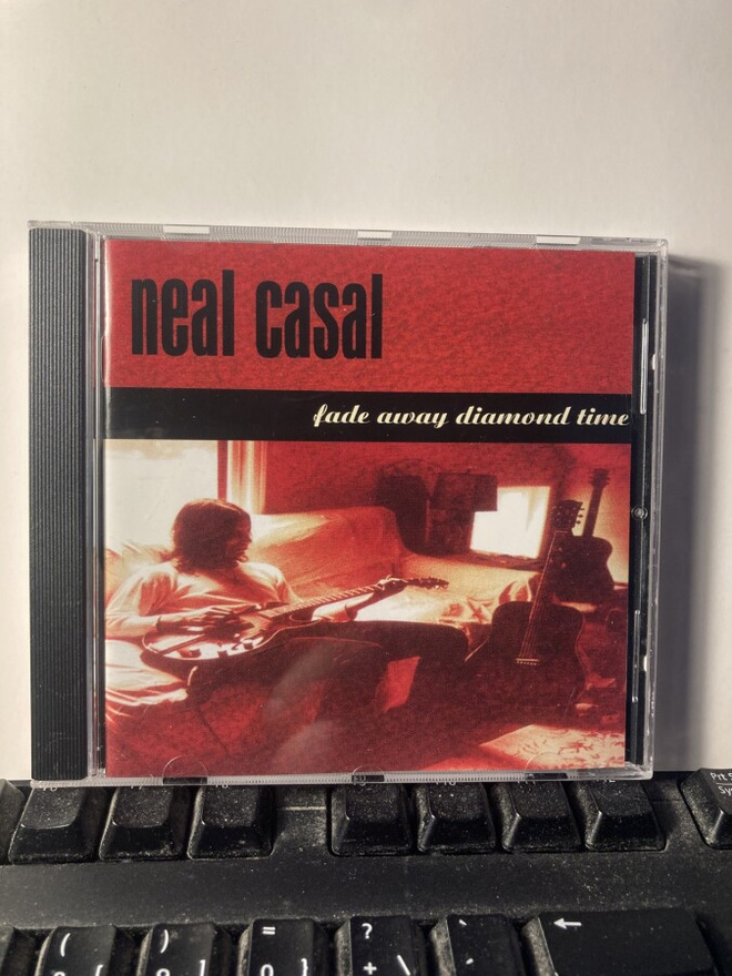 NEAL CASAL: Fade Away Diamond Time, CD