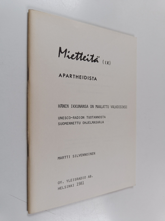 Martti Silvennoinen : Mietteitä; hänen ikkunansa on maala...