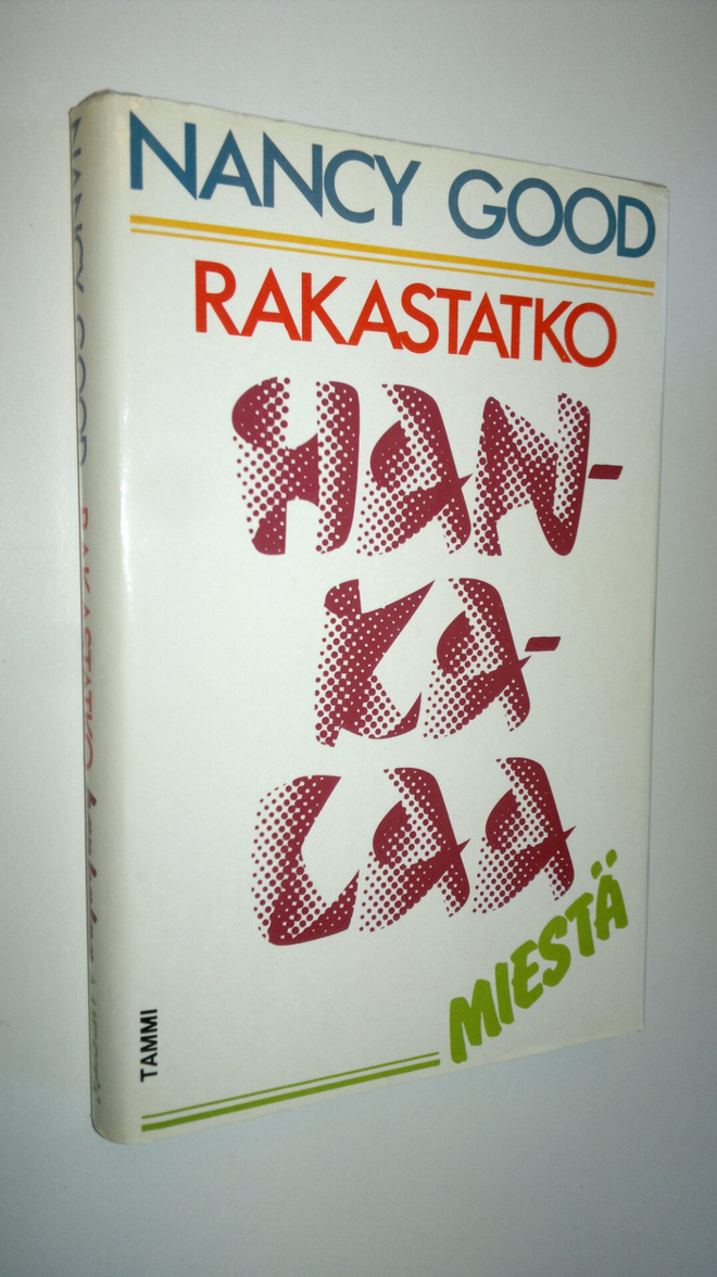 Nancy Good : Rakastatko hankalaa miestä