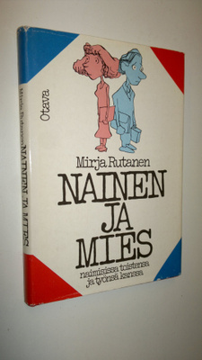 Mirja Rutanen : Nainen ja mies naimisissa toistensa ja ty...