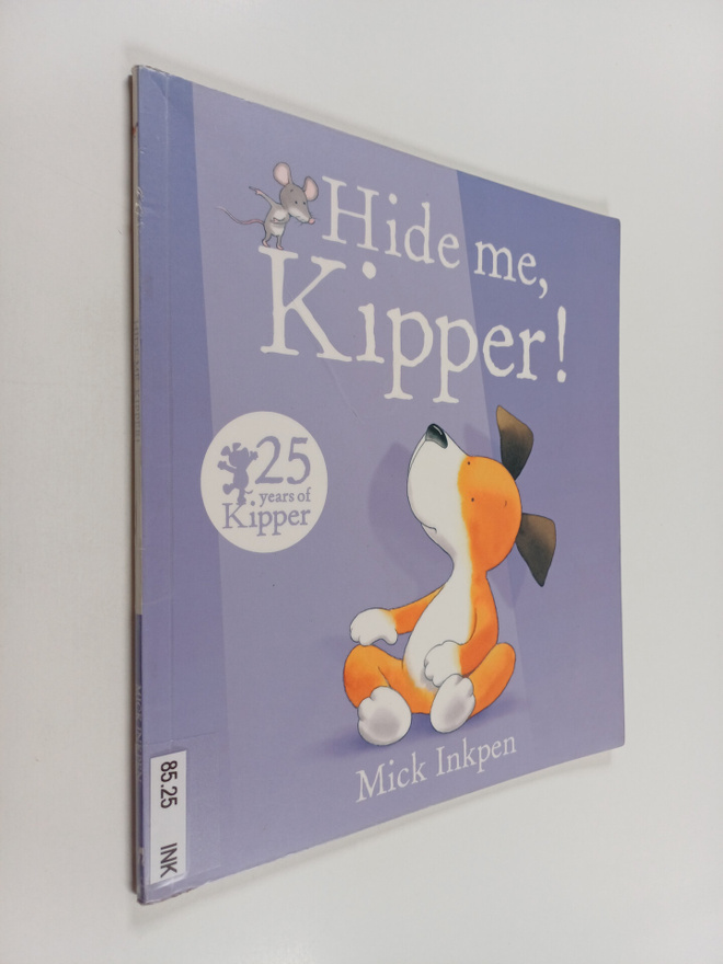 Mick Inkpen : Hide me, Kipper!