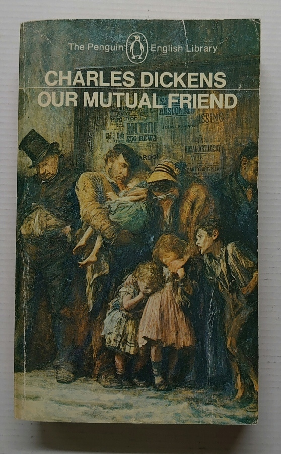 Charles Dickens - Our Mutual Friend