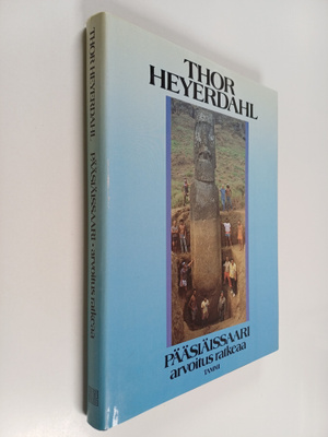 Thor Heyerdahl : Pääsiäissaari : arvoitus ratkeaa