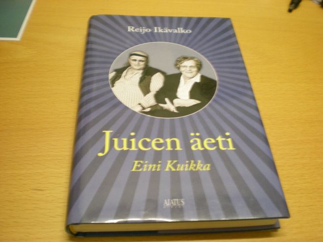Reijo Ikävalko: Juicen äeti - Eini Kuikka