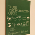 Päivi Oinonen ym. : Uusi ympäristöoppi - Oppilaan kirja 1 - pikkukuva 1