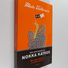 Mato Valtonen : Noh, sano naakka ku nokka katkes : ihmeel... - pikkukuva 1