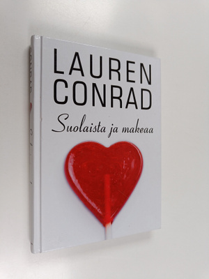 Lauren Conrad : Suolaista ja makeaa