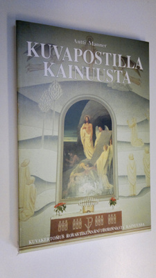 Antti Manner : Kuvapostilla Kainuusta : kuvakertomus rova...