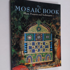 Peggy Vance : The mosaic book : ideas, projects and techn... - pikkukuva 1