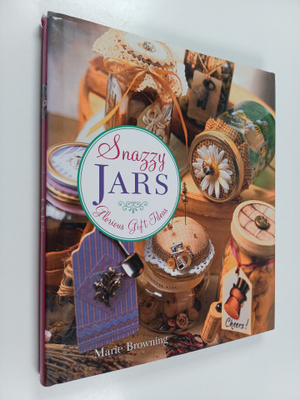 Marie Browning : Snazzy Jars - Glorious Gift Ideas