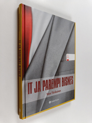 Vesa Tiirikainen : IT ja parempi bisnes