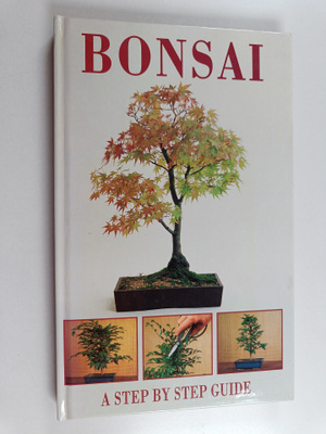 Remy Samson ym. : Bonsai - A Step by Step Guide