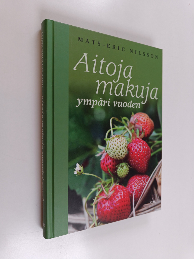Mats-Eric Nilsson : Aitoja makuja ympäri vuoden