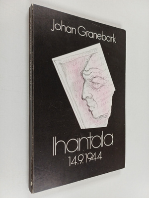 Johan Granebark : Ihantala 14.9.1944 (signeerattu)