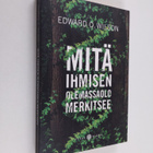 Edward O. Wilson : Mitä ihmisen olemassaolo merkitsee - pikkukuva 1