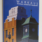 Matti Lönnroos : Warkaus : ihmisen mittainen kaupunki - pikkukuva 1