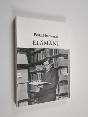 Erkki J. Immonen : Elämäni (signeerattu)