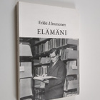 Erkki J. Immonen : Elämäni (signeerattu) - pikkukuva 1