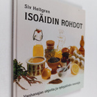 Siv Hellgren : Isoäidin rohdot : Vanhanajan ohjeita ja ny... - pikkukuva 1