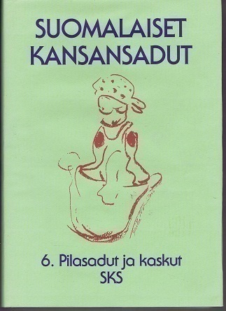 Suomalaiset kansansadut 6 : Pilasadut ja kaskut