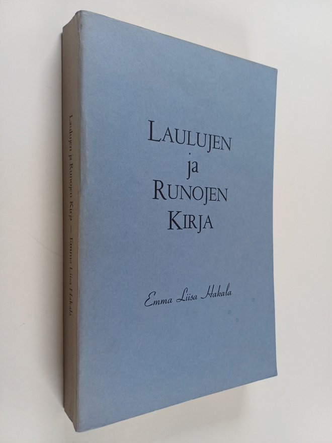 Emma Liisa Hakala : Laulujen ja runojen kirja (signeeratt...