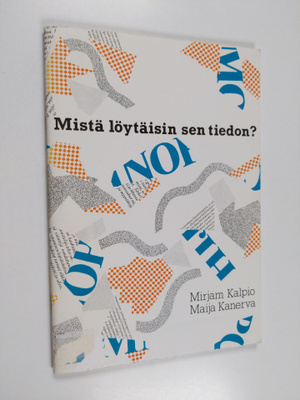 Mirjam Kalpio : Mistä löytäisin sen tiedon? : bibliografi...