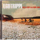 EGOTRIPPI VIELÄ KOITTAA UUSI AIKA - pikkukuva 1