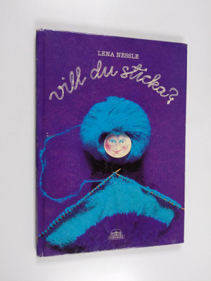 Lena Nessle : Vill du sticka?