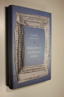 Tiina Piilola : Mahdollisten maailmojen paikka