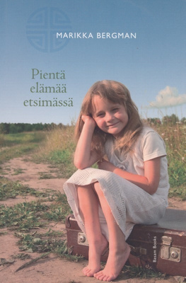 Marikka Bergman: Pientä elämää etsimässä
