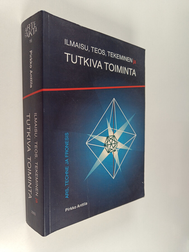 Pirkko Anttila : Ilmaisu, teos, tekeminen ja tutkiva toim...