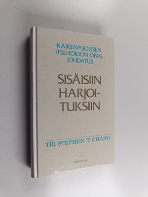 Stephen T. Chang : Kaikenpuolisen itsehoidon opas : johda...