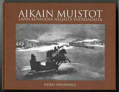 Aikain muistot: Lapin kuvauksia neljältä vuosisadalta